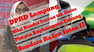 DPRD Lampung Geram dan Kritik Lemahnya Sistem Keamanan Bandara Radin Inten II
