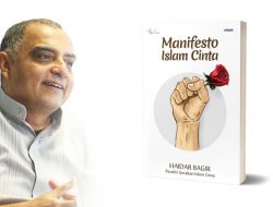 Suara Cinta untuk Perdamaian Dunia Dalam “MANIFESTO ISLAM CINTA” Karya Terbaru Haidar Bagir