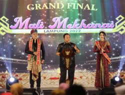Grand Final Muli Mekhanai Lampung 2022, Gubernur Arinal Minta Sang Juara Jadi Duta Pariwisata Profesional dan Aktif Promosi Potensi Lampung